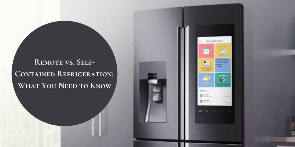 Remote vs. Self-Contained Refrigeration