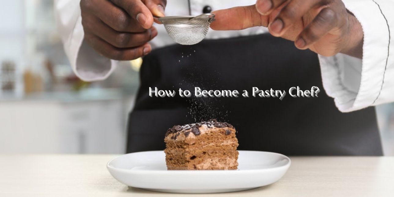 how to become a pastry chef