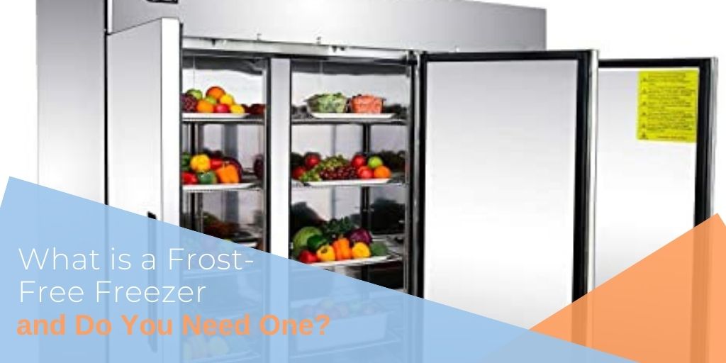 What is a Frost-Free Freezer and Do You Need One